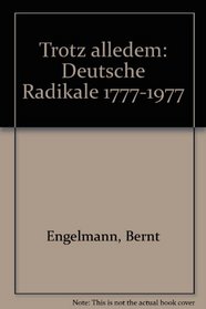 Trotz alledem: Deutsche Radikale 1777-1977 (German Edition)