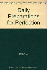 Daily Preparations for Perfection
