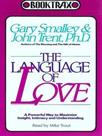 The language of love: A powerful way to maximize insight, intimacy, and understanding