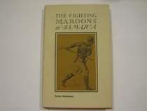 The fighting Maroons of Jamaica