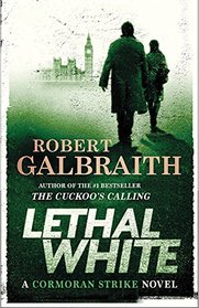 Lethal White (Cormorant Strike, Bk 4)