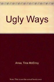 Ugly Ways