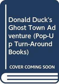 Donald Duck's Ghost Town Adventure (Pop-up Turn-around Books)