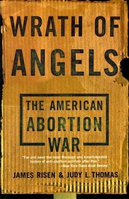 Wrath of Angels: The American Abortion War