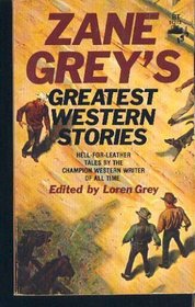 Zane Grey's Greatest Western Stories