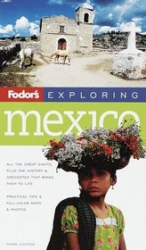 Exploring Mexico, 3rd Edition (Fodor's Exploring Mexico)