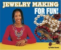 Jewelry Making for Fun! (For Fun!: Crafts series)