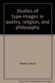 Studies of type-images in poetry, religion, and philosophy