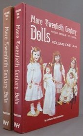 More Twentieth-Century Dolls: From Bisque to Vinyl : A-H (More Twentieth Century Dolls)