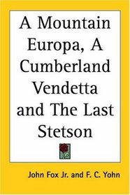 A Mountain Europa, A Cumberland Vendetta And The Last Stetson