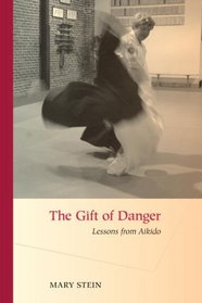 The Gift of Danger: Lessons from Aikido