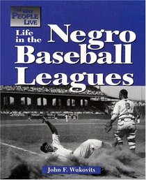 Life in the Negro Baseball Leagues (Way People Live)