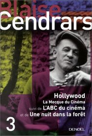 Hollywood, volume 3 : La Mecque du cinma, suivi de : L'ABC du cinma et de : Une nuit dans la fort