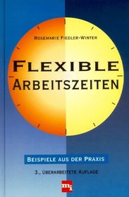 Flexible Arbeitszeiten. Beispiele aus der Praxis.