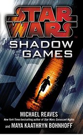 Shadow Games. by Michael Reaves, Maya Kaathryn Bohnhoff