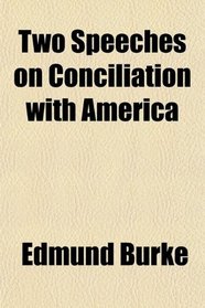 Two Speeches on Conciliation with America