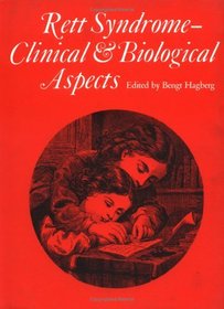 Rett Syndrome - Clinical and Biological Aspects : Studies on 130 Swedish Females (Clinics in Developmental Medicine (Mac Keith Press))