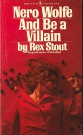 And Be a Villain (Nero Wolfe, Bk 13)