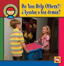 Do You Help Others?/ Ayudas a Los Demas? (Are You a Good Friend?/ Buenos Amigos) (Spanish Edition)