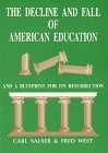 The Decline and Fall of American Education and a Blueprint for Its Resurrection