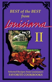 Best of the Best from Louisiana 2: Selected Recipes from Louisiana's Favorite Cookbooks (Best of the Best from Louisiana II)