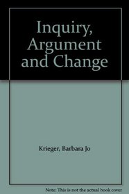 Inquiry, Argument and Change