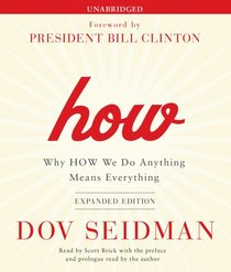 How: Why HOW We Do Anything Means Everything