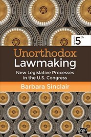 Unorthodox Lawmaking: New Legislative Processes in the U.s. Congress