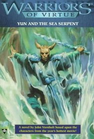 Warriors of Virtue 1: Yun and the Sea Serpent (Warriors of Virtue)