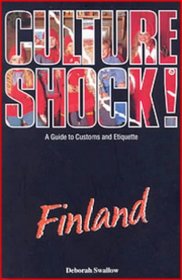 Culture Shock! Finland: A Guide to Customs and Etiquette (Culture Shock!)