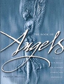 The Book of Angels: Turn to Your Angels for Guidance, Comfort and Inspiration