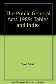 Public General Acts, 1989: Table & Index