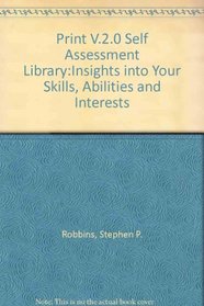 Print V.2.0 Self Assessment Library: Insights Into your Skills, Abilities and Interests (2nd Edition)