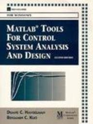 Matlab Tools for Control System Analysis and Design/Book and Disk (The Matlab Curriculum)