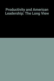 Productivity and American Leadership: The Long View