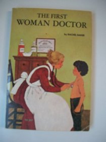 The First Woman Doctor: The Story of Elizabeth Blackwell, M. D.