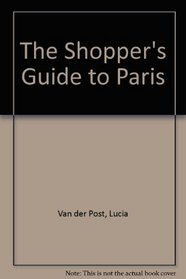 The Shopper's Guide to Paris: Revised Edition