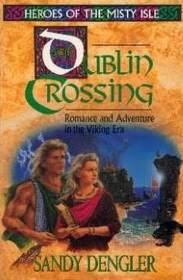 Dublin Crossing (Heroes of the Misty Isle, Bk 1)