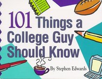 101 Things A College Guy Should Know