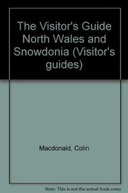 The Visitor's Guide North Wales and Snowdonia (Visitor's guides)