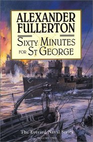 Sixty Minutes for St. George: The Everard Naval Series