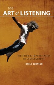 The Art of Listening: Intuition & Improvisation in Choreographyy