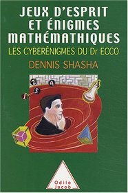 Jeux d'esprit et nigmes mathmatiques : Tome 3, Les cybernigmes du Dr Ecco (French edition)