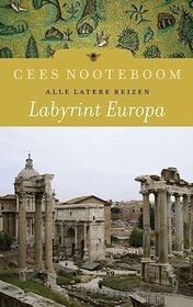 Labyrint Europa: alle latere reizen (Dutch Edition)