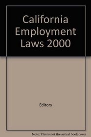 California Employment Laws 2000 Desktop Edition