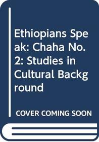 Ethiopians Speak: Studies in Cultural Background. II. Chaha