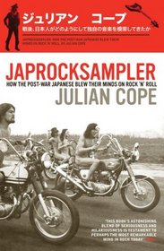 Japrocksampler: How the Post-War Japanese Blew Their Minds on Rock 'n' Roll