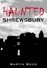 Haunted Shrewsbury (Haunted) (Haunted) (Haunted) (Haunted)