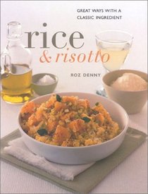 Rice & Risotto: Making the Very Best of a Classic Ingredient (Contemporary Kitchen)