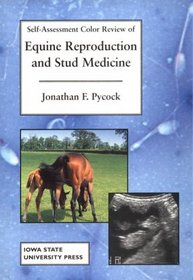 Self-Assessment Color Review of Equine Reproduction and Stud Medicine